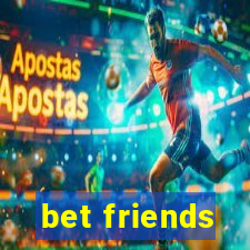 bet friends